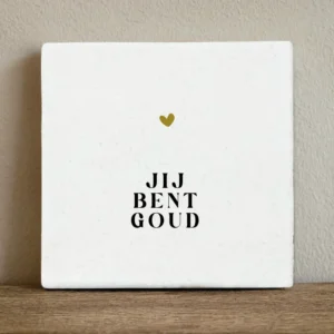 Tegeltje – Jij bent goud